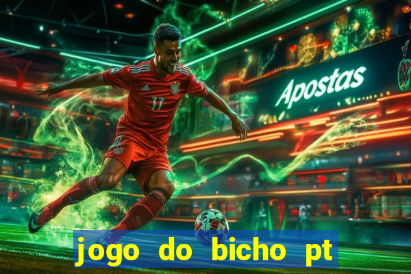 jogo do bicho pt sp 13h